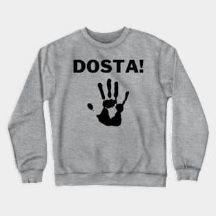 DOSTA! Crewneck Sweatshirt